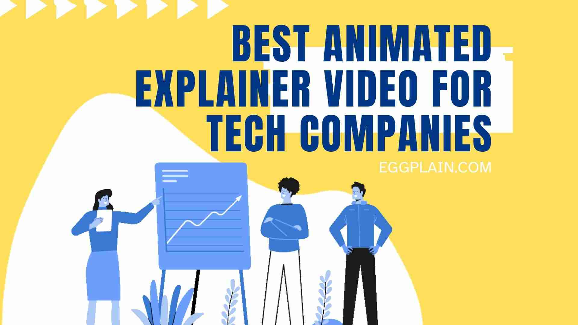 three animated characters discussing over text that says best animated explainer videos for tech companies