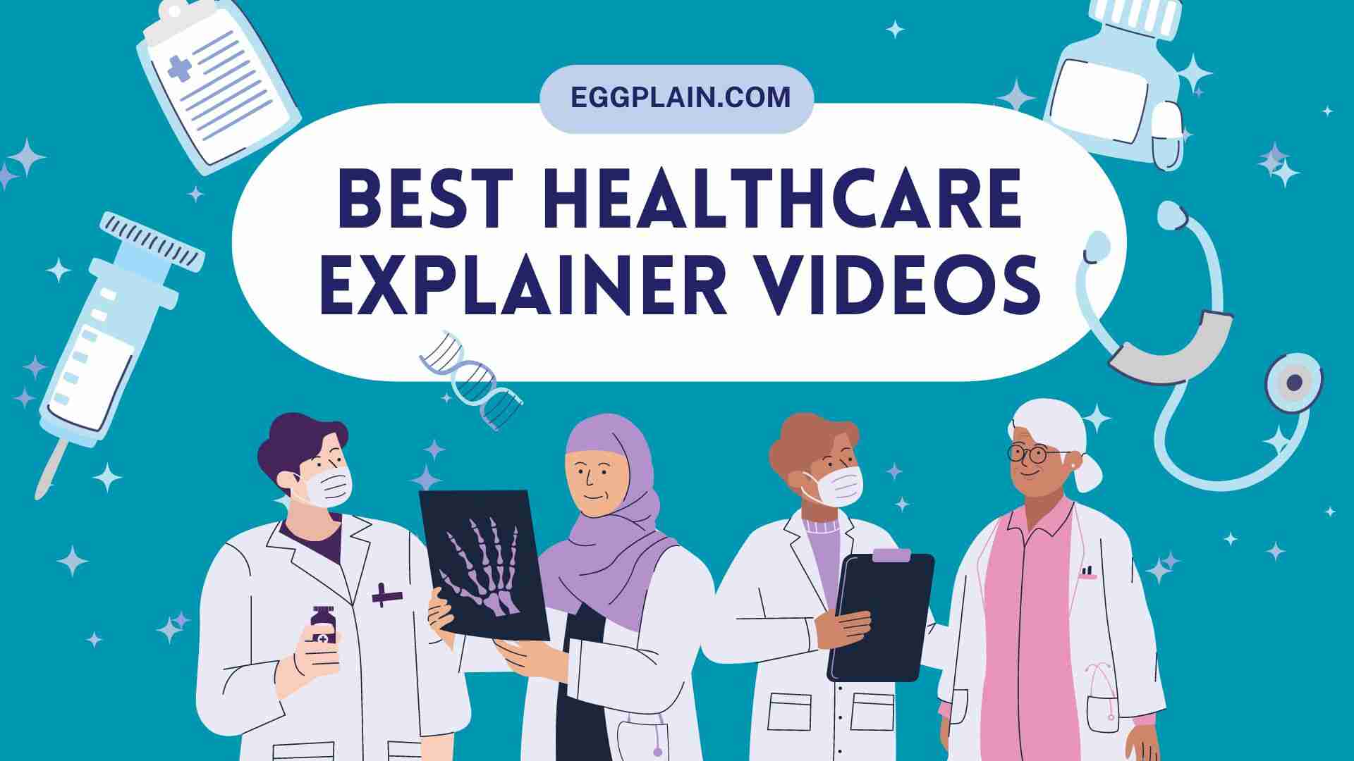 illustration of doctors and medical tools next to text that says best healthcare explainer videos