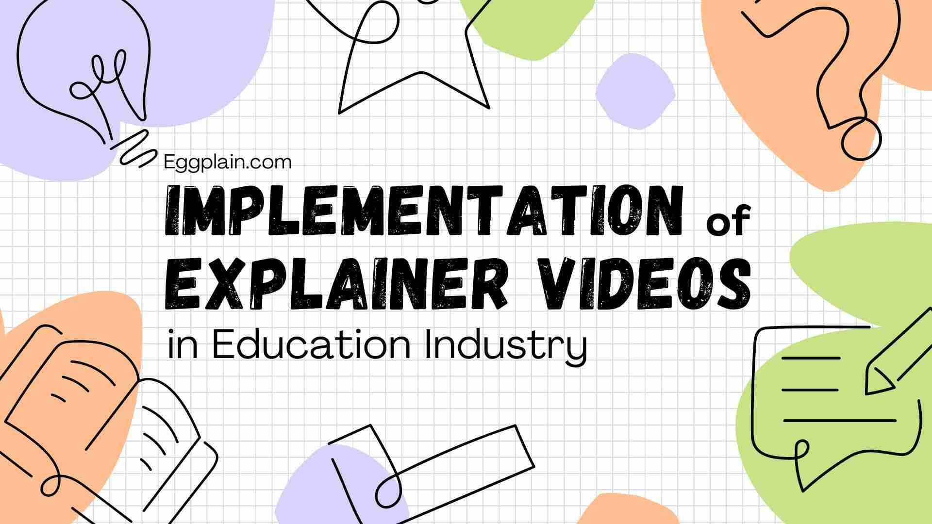 implementation of explainer videos in education industry text in colorful doodle style