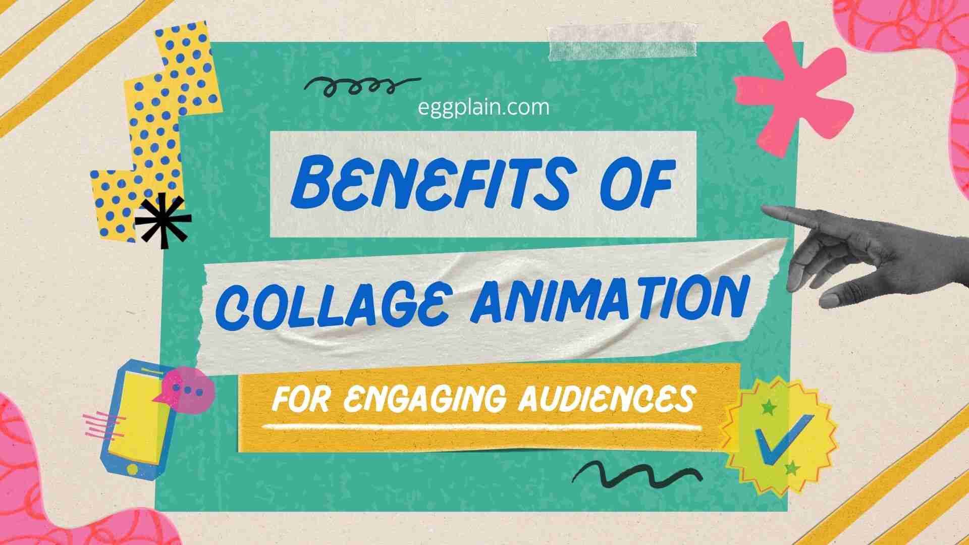 Benefits of Collage Animation