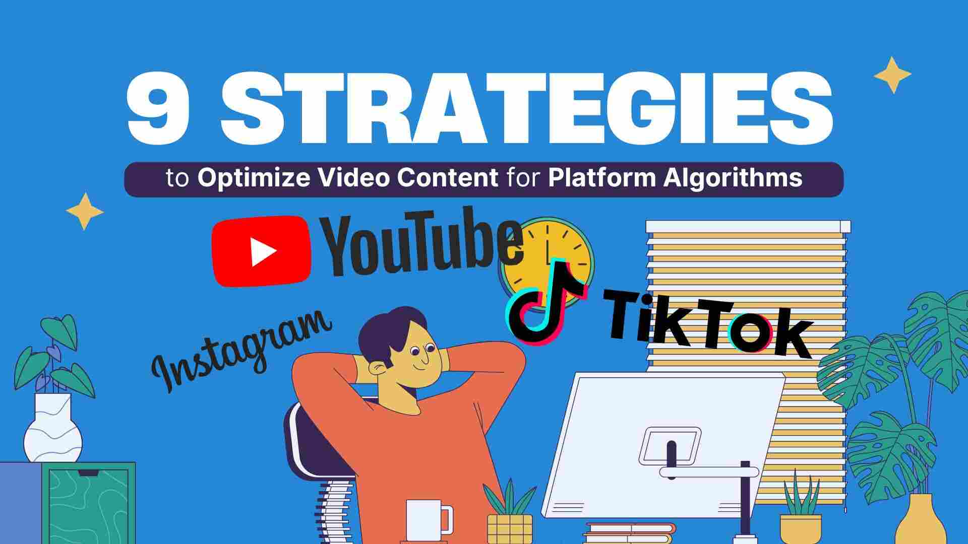 9 strategies to optimizing your video content for youtube tiktok instagram facebook algorithms